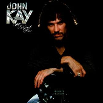 All in Good Time by John Kay