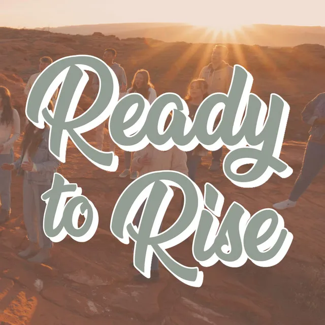 Ready to Rise (I Can Do All Things Through Christ)