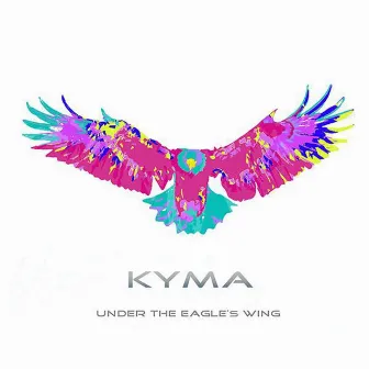 Under The Eagle's Wing by Kyma