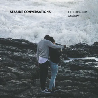 Seaside Converstations by Explorador Anonimo