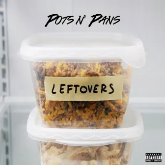 Leftovers by Pots N' Pans