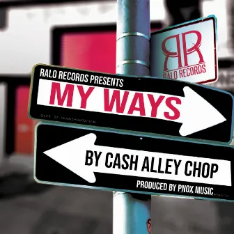 My Ways by Cash Alley Chop