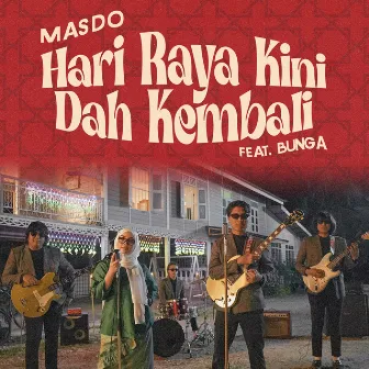 Hari Raya Kini Dah Kembali (feat. Bunga) by Masdo