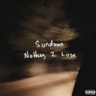 Nothing 2 Lose by Sundxwn