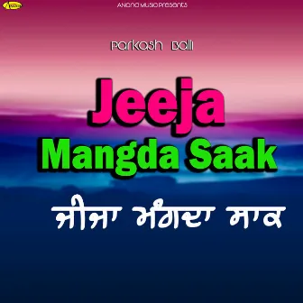 Jeeja Mangda Saak by Parkash Balli