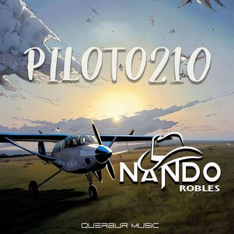 Piloto 210 (En vivo) by Nando Robles