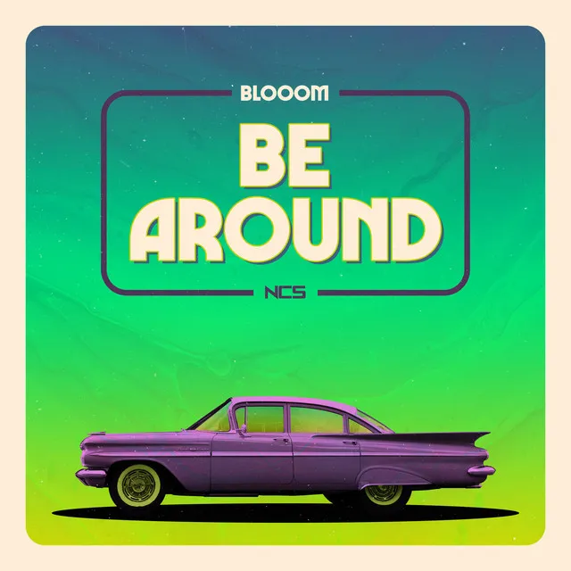 Be Around