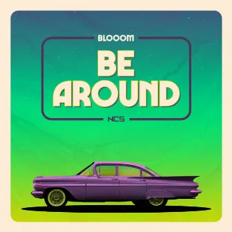 Be Around by Blooom