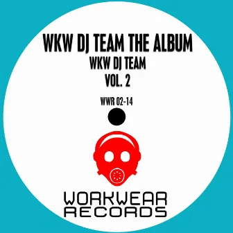 WKW DJ Team: The Album, Vol. 2 by WKW Dj Team