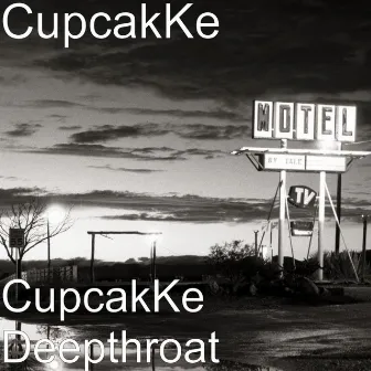 CupcakKe Deepthroat by cupcakKe