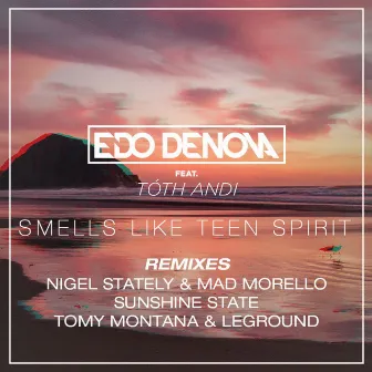 Smells Like Teen Spirit (Remixes) by Edo Denova