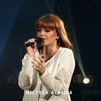 Não Há Outro by Melyssa Almeida