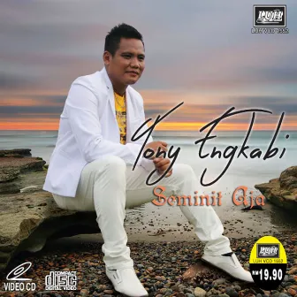 Seminit Aja by Tony Engkabi