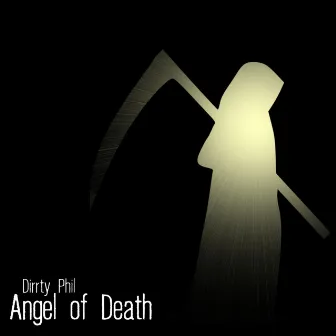 Angel of Death by Dirrty Phil