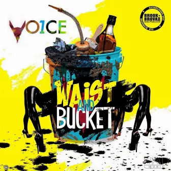 Waist and Bucket by One Vo1ce