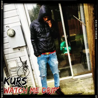 Watch Me Drip by Kurs