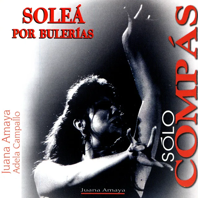 Flamenco, Soleá por Bulerias, Sólo de Cante