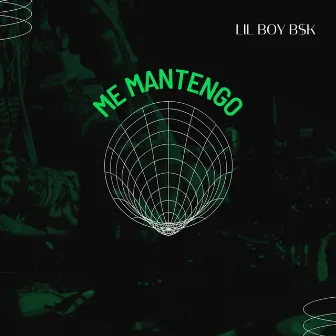 Me Mantengo by Lil Boy B$K