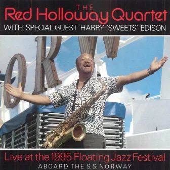 Live At the Floating Jazz Festival by The Red Holloway Quartet