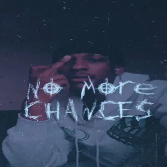 No More Chances by Trav