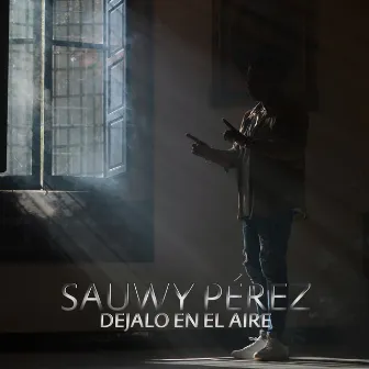 Dejalo en el aire by Sauwy Perez