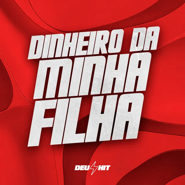 Dinheiro da Minha Filha