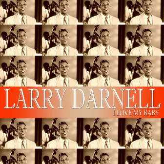 I Love My Baby by Larry Darnell