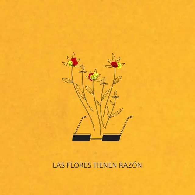 Las Flores Tienen Razón