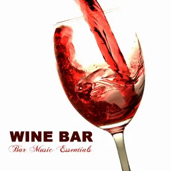 Wine Bar: Bar Music Essentials Miami to Ibiza del Mar Lounge Music Sessions by Unknown Artist