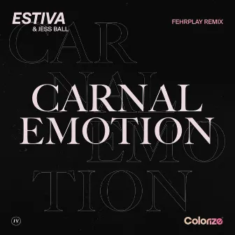 Carnal Emotion (Fehrplay Remix) by Fehrplay