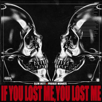 If You Lost Me, You Lost Me by SLIM VETT