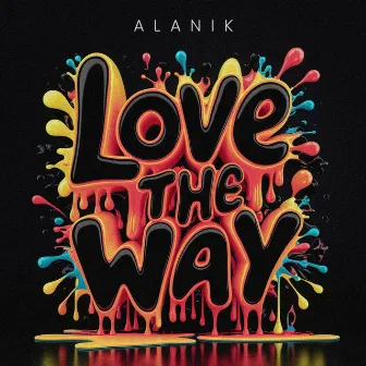 Love The Way by Alanik