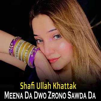 Meena Da Dwo Zrono Sawda Da by Shafi Ullah Khattak