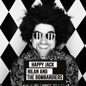 Happy Jack by Rilan & The Bombardiers