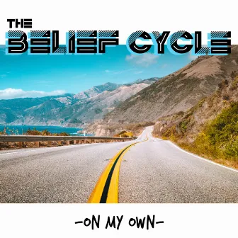 On My Own by The Belief Cycle