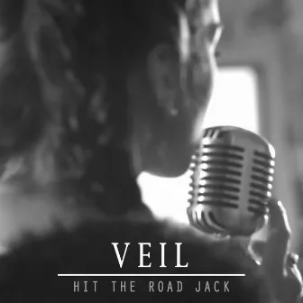 Hit the Road Jack by Veil