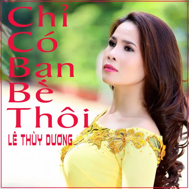 Chỉ Có Bạn Bè Thôi