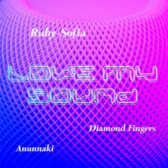 Love my Sound by Diamond Fingers