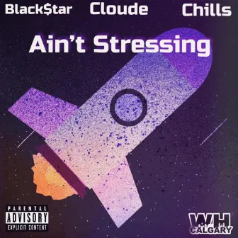 Aint No Stressing by Black$tar