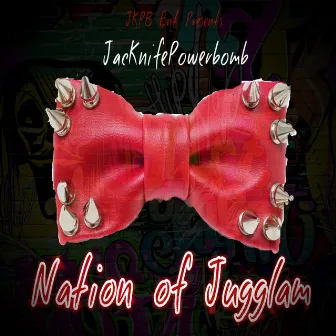 Nation of Jugglam by JacknifePowerbomb