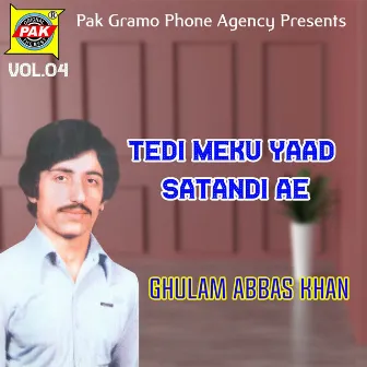 Tedi Meku Yaad Satandi Ae, Vol. 04 by Ghulam Abbas Khan