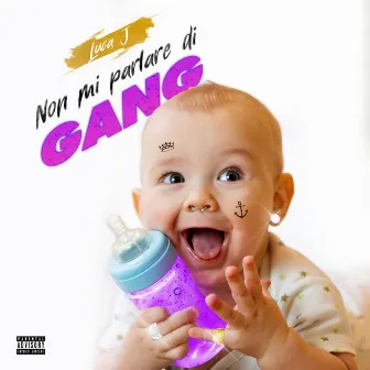 Non mi parlare di gang by Luca J