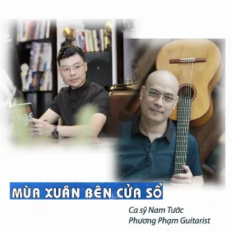 Mùa Xuân Bên Cửa Sổ by Phương Phạm Guitarist