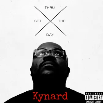 Get Thru the Day by Kynard