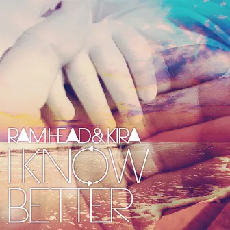 I KNOW BETTER by RAM HEAD