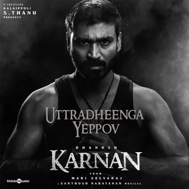 Uttradheenga Yeppov - From "Karnan"