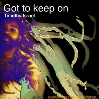 Got to Keep On by Timothy Israel