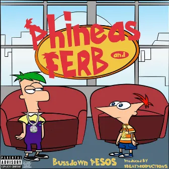 Phineas & Ferb by Bussdown PESOS