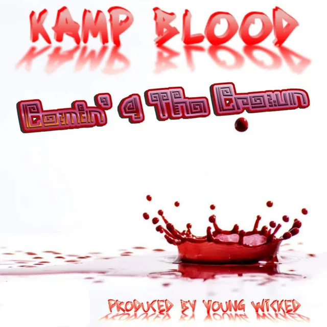 Kamp Blood Comin' 4 Tha Crown