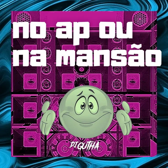 No ap ou na mansão